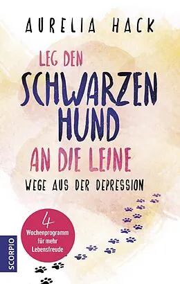 E-Book (epub) Leg den schwarzen Hund an die Leine von Aurelia Hack