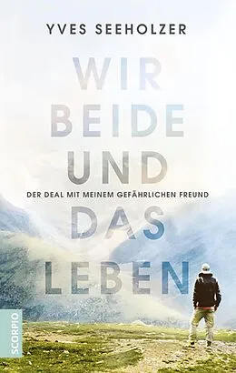 E-Book (epub) Wir beide und das Leben von Yves Seeholzer