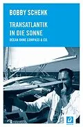 E-Book (epub) Transatlantik in die Sonne von Bobby Schenk