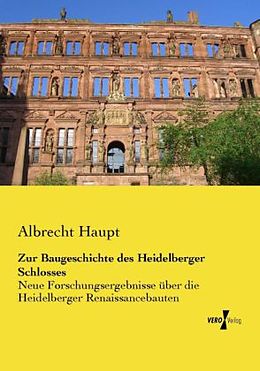 Kartonierter Einband Zur Baugeschichte des Heidelberger Schlosses von Albrecht Haupt
