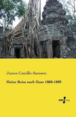 Kartonierter Einband Meine Reise nach Siam 1888-1889 von James Camille-Samson