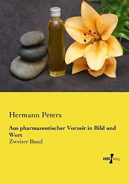 Kartonierter Einband Aus pharmazeutischer Vorzeit in Bild und Wort von Hermann Peters
