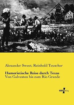 Kartonierter Einband Humoristische Reise durch Texas von Alexander Sweet, Reinhold Teuscher