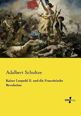 Kartonierter Einband Kaiser Leopold II. und die Französische Revolution von Adalbert Schultze