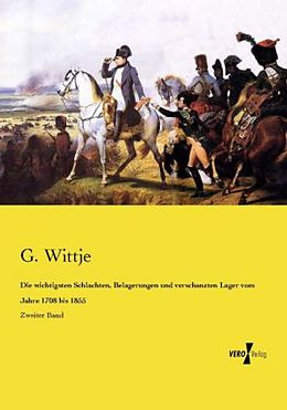 Kartonierter Einband Die wichtigsten Schlachten, Belagerungen und verschanzten Lager vom Jahre 1708 bis 1855 von G. Wittje