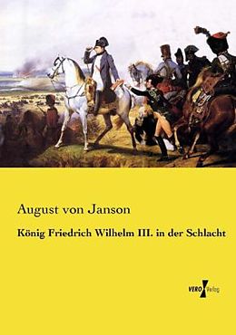 Kartonierter Einband König Friedrich Wilhelm III. in der Schlacht von August von Janson