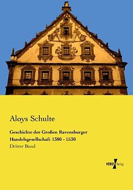 Kartonierter Einband Geschichte der Großen Ravensburger Handelsgesellschaft 1380 - 1530 von Aloys Schulte