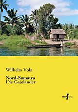 Kartonierter Einband Nord-Sumatra von Wilhelm Volz