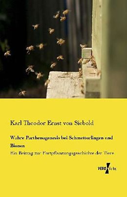 Kartonierter Einband Wahre Parthenogenesis bei Schmetterlingen und Bienen von Karl Theodor Ernst von Siebold