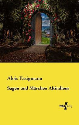 Kartonierter Einband Sagen und Märchen Altindiens von Alois Essigmann