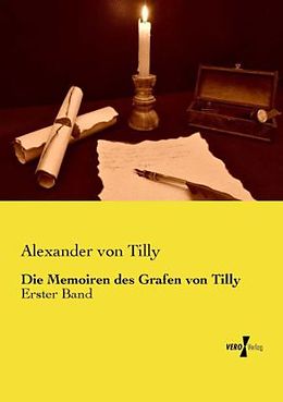 Kartonierter Einband Die Memoiren des Grafen von Tilly von Alexander von Tilly