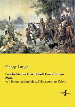 Kartonierter Einband Geschichte der freien Stadt Frankfurt am Main von Georg Lange