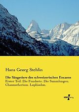 Kartonierter Einband Die Säugetiere des schweizerischen Eocaens von Hans Georg Stehlin