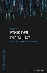 Kartonierter Einband Ethik der Digitalität von Jörg Noller