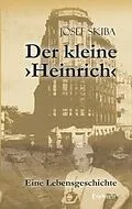 E-Book (epub) Der kleine >Heinrich< von Josef Skiba