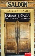 E-Book (epub) Laramie-Saga (5): Die Stadt der Verlorenen von Jessica G. James