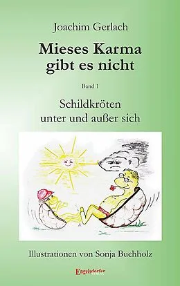 E-Book (epub) Schildkröten unter und außer sich: Mieses Karma gibt es nicht von Joachim Gerlach