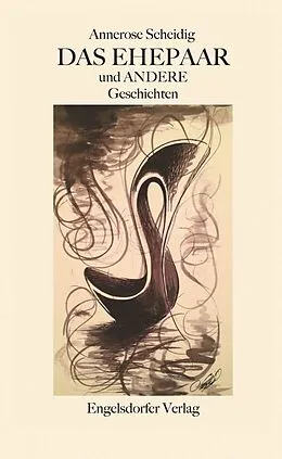 E-Book (epub) Das Ehepaar und ANDERE Geschichten von Annerose Scheidig