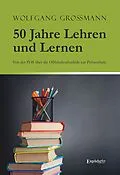 E-Book (epub) 50 Jahre Lehren und Lernen von Wolfgang Großmann