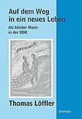 E-Book (epub) Auf dem Weg in ein neues Leben von Thomas Löffler