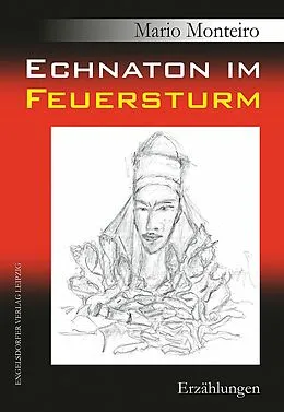 E-Book (epub) Echnaton im Feuersturm von Mario Monteiro
