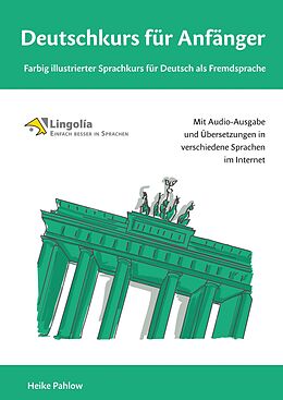 Geheftet Deutschkurs für Anfänger: Farbig illustrierter Sprachkurs für Deutsch als Fremdsprache von Heike Pahlow