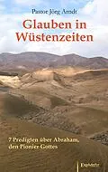 E-Book (epub) Glauben in Wüstenzeiten von Jörg Arndt