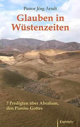 E-Book (epub) Glauben in Wüstenzeiten von Jörg Arndt