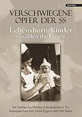 E-Book (epub) Verschwiegene Opfer der SS. Lebensborn-Kinder erzählen ihr Leben von 