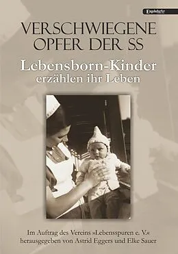 E-Book (epub) Verschwiegene Opfer der SS. Lebensborn-Kinder erzählen ihr Leben von 