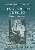 E-Book (epub) ... und hinter uns die Heimat von Klaus-Peter Enghardt