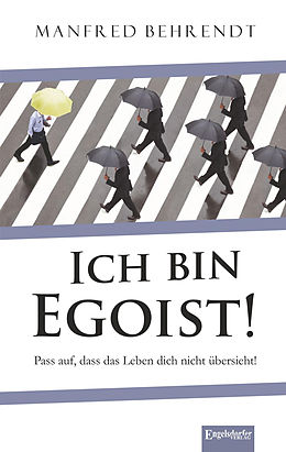 E-Book (epub) Ich bin Egoist! von Manfred Behrend