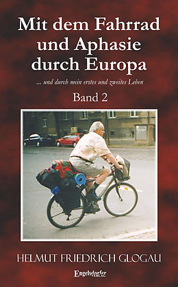 E-Book (epub) Mit dem Fahrrad und Aphasie durch Europa. Band 2 von Helmut Friedrich Glogau
