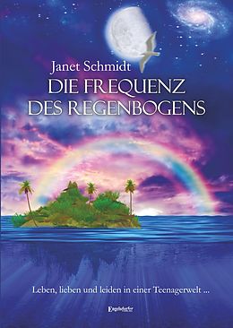 E-Book (epub) Die Frequenz des Regenbogens von Janet Schmidt