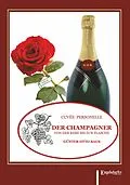 E-Book (epub) Der Champagner von der Rebe bis zur Flasche von Günter-Otto Baus