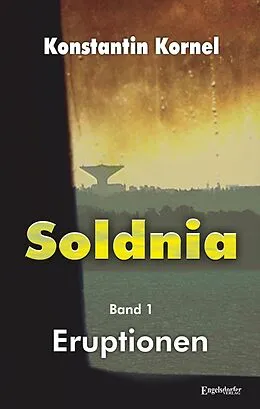 E-Book (epub) Eruptionen: Soldnia, Band 1 von Konstantin Kornel
