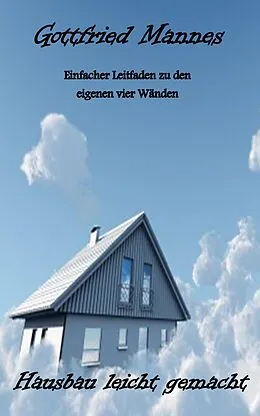 E-Book (epub) Hausbau leicht gemacht von Gottfried Mannes