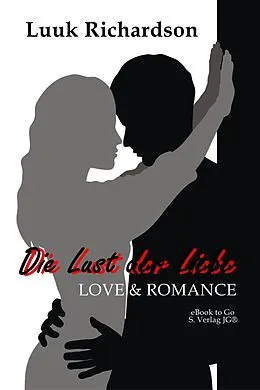 E-Book (epub) Die Lust der Liebe von Luuk Richardson