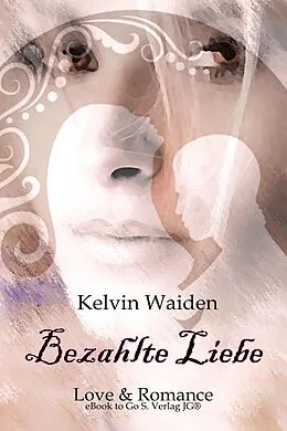 E-Book (epub) Bezahlte Liebe von Kelvin Waiden