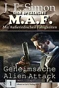 E-Book (epub) Geheimsache Alien Attack (Der Spezialist M.A.F. Bd.1) von J. F. Simon