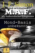 E-Book (epub) Mond-Basis unbekannt (Der Spezialist M.A.F. Bd.3) von J. F. Simon