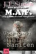 E-Book (epub) Untergang der organischen Naniten (Der Spezialist M.A.F. 19) von J. F. Simon