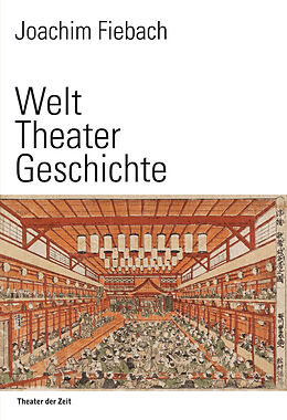 Fester Einband Welt Theater Geschichte von Joachim Fiebach