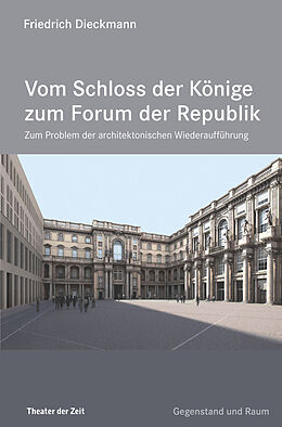 Paperback Vom Schloss der Könige zum Forum der Republik von Friedrich Dieckmann