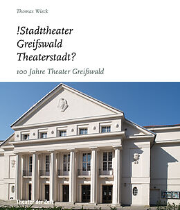 Fester Einband !Stadttheater Greifswald Theaterstadt? von Thomas Wieck