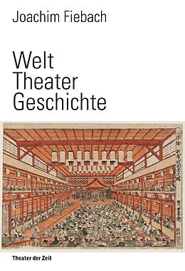 E-Book (epub) Welt Theater Geschichte von Joachim Fiebach