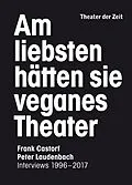 E-Book (epub) Am liebsten hätten sie veganes Theater von Peter Laudenbach, Frank Castorf