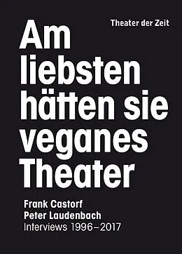 E-Book (epub) Am liebsten hätten sie veganes Theater von Peter Laudenbach, Frank Castorf