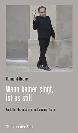Kartonierter Einband Wenn keiner singt, ist es still von Raimund Hoghe