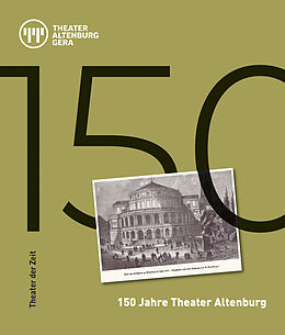 Fester Einband 150 Jahre Theater Altenburg von 